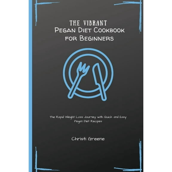 The Vibrant Pegan Diet Cookbook for Beginners (Paperback)