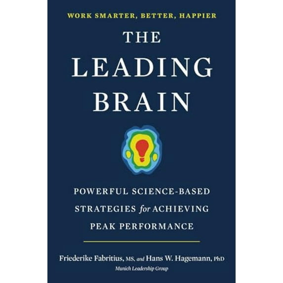 Pre-Owned The Leading Brain: Powerful Science-Based Strategies for Achieving Peak Performance (Hardcover) 014312935X 9780143129356