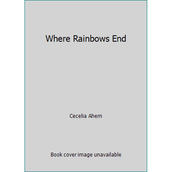 Pre-Owned Where Rainbows End (Paperback) 0007165013 9780007165018