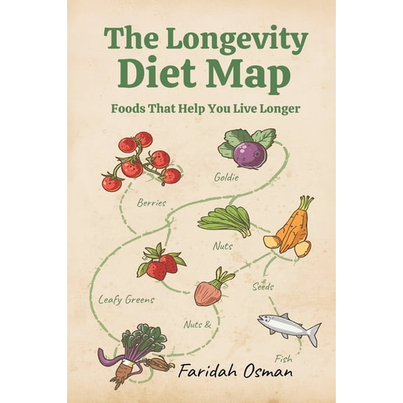 The Longevity Diet Map: Foods That Help You Live Longer, (Paperback)