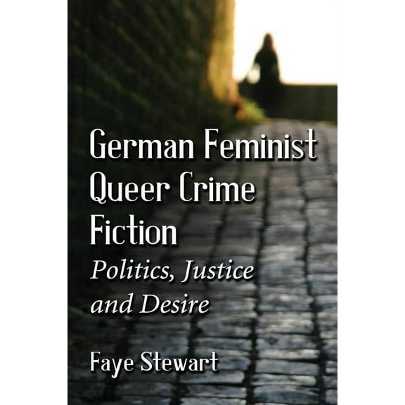 German Feminist Queer Crime Fiction: Politics, Justice and Desire (Paperback)