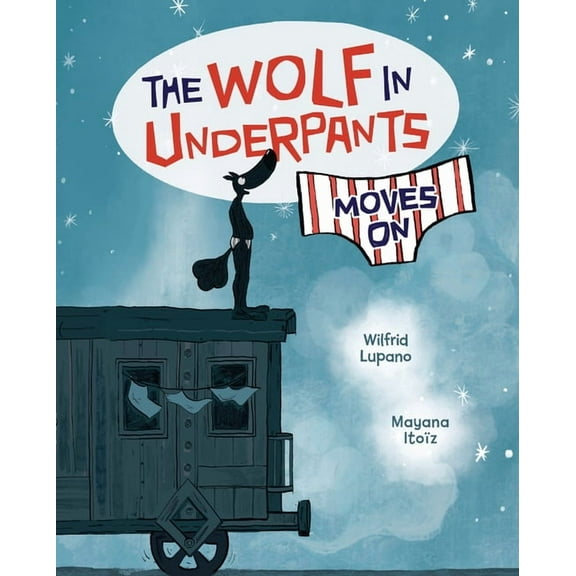 The Wolf in Underpants The Wolf in Underpants Moves on, Book 7, (Hardcover)