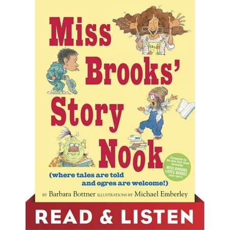 Reading Nooks Miss Brooks' Story Nook (where tales are told and ogres are welcome): Read & Listen Edition - eBook ()
