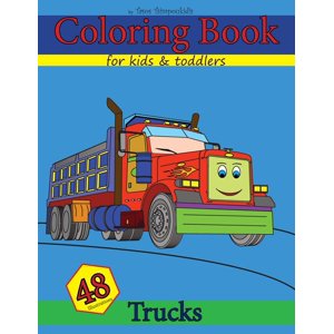 Coloring Books for Kids & Toddlers Coloring Books for Kids & Toddlers: Trucks: Early Learning Children Activity and Relaxation Books for Kids & Toddlers Book 2 (Paperback)