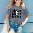 thumbnail image 2 of XUELUO Toddler Girls Tops & T-Shirts Summer Mother'S Day Letter Print Round Neck Short Sleeve Loose Casual Pullover Tee Shirts Streetwear,Gray,3-4 Years, 2 of 4