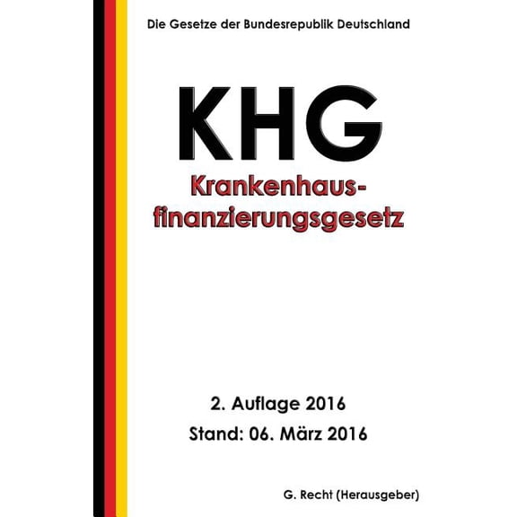 Krankenhausfinanzierungsgesetz - KHG, 2. Auflage 2016 (Paperback)