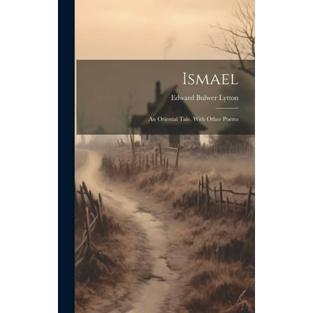 Ismael; an Oriental Tale. With Other Poems (Hardcover)