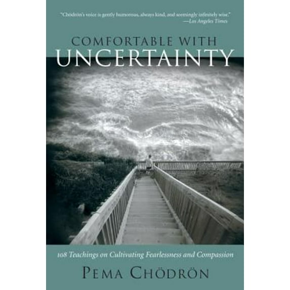 Pre-Owned Comfortable with Uncertainty : 108 Teachings on Cultivating Fearlessness and Compassion