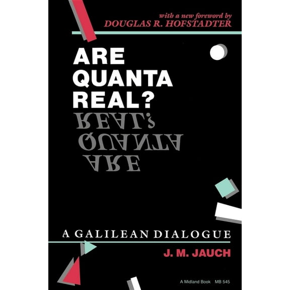 Are Quanta Real?: A Galilean Dialogue, (Paperback)