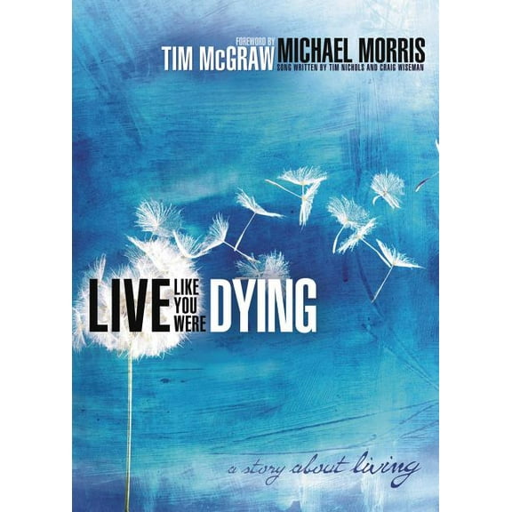 Live Like You Were Dying: A Story about Living (Paperback)