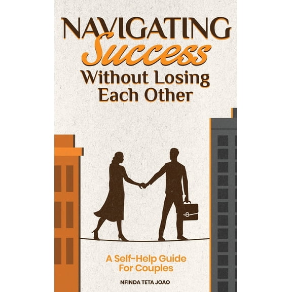 Navigating Success Without Losing Each Other, (Hardcover)