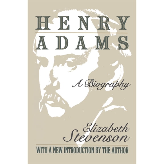 Henry Adams: A Biography, (Hardcover)