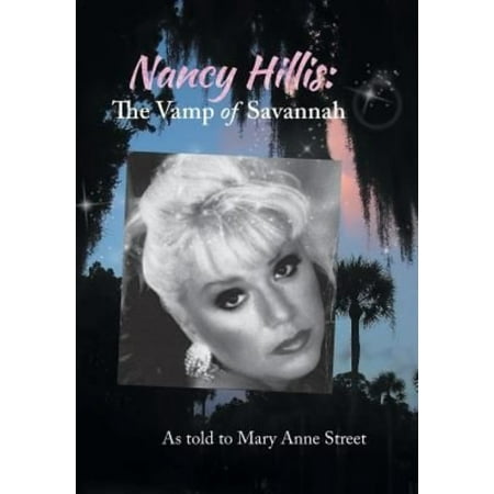Nancy Hillis: The Vamp of Savannah. as Told to Mary Anne Street