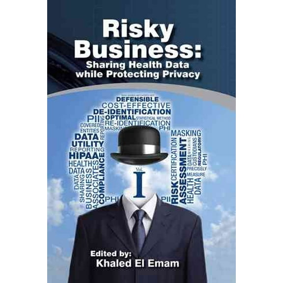 Risky Business : Sharing Health Data While Protecting Privacy