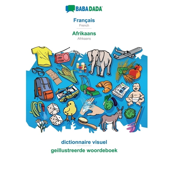 FranÃ§ais - Afrikaans, dictionnaire visuel: BABADADA French - Afrikaans, visual dictionary, (Paperback)