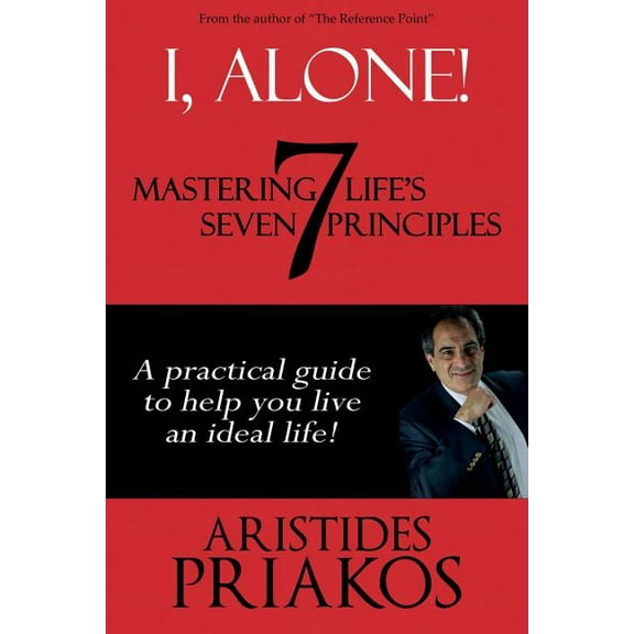 I, Alone!: Mastering Life's Seven Principles, (Paperback)