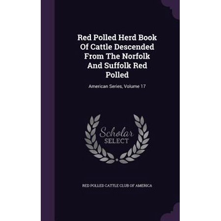 Red Polled Herd Book Of Cattle Descended From The Norfolk