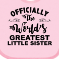 thumbnail image 4 of Inktastic Officially the World's Greatest Little Sister Girls Baby Bib, 4 of 4