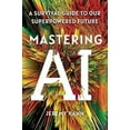 thumbnail image 2 of Mastering AI: A Survival Guide to Our Superpowered Future, (Hardcover), 2 of 2