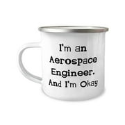 Surprise Aerospace engineer 12oz Camper Mug, I'm an Aerospace Engineer, Present For Friends, Motivational Gifts From Team Leader, Gift ideas from friends, Gifts for friends, Christmas gifts for