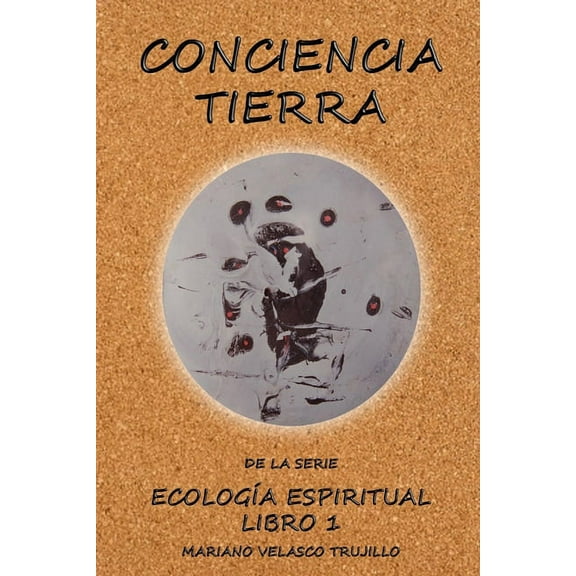 EcologÃa Espiritual: Conciencia Tierra (Paperback)