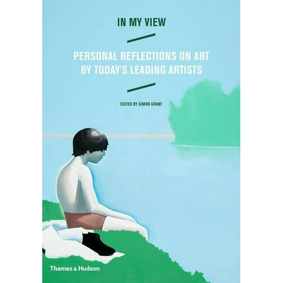In My View: Personal Reflections on Art by Today's Leading Artists (Hardcover)