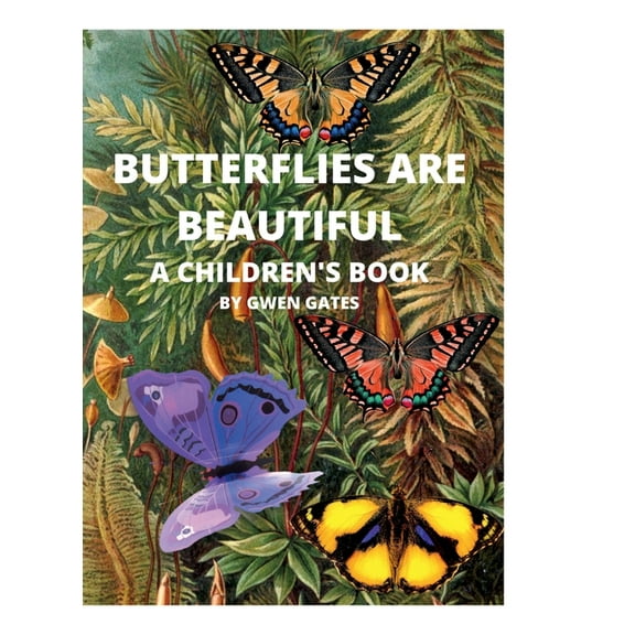 Butterflies Are Beautiful: A Children's Book, (Hardcover)