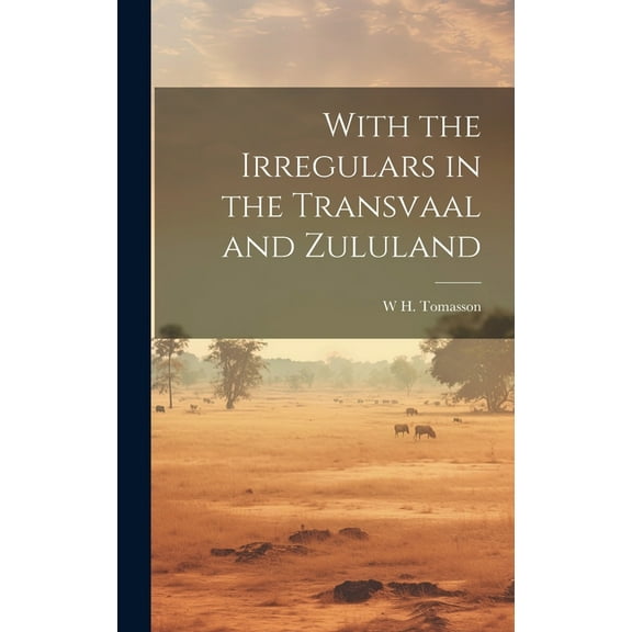 With the Irregulars in the Transvaal and Zululand (Hardcover)