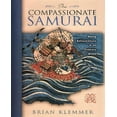 thumbnail image 1 of The Compassionate Samurai: Being Extraordinary in an Ordinary World, 1 of 2