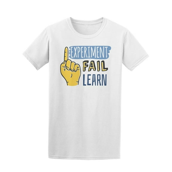 Experiment Fail Learn Tee Men's -Image by Shutterstock