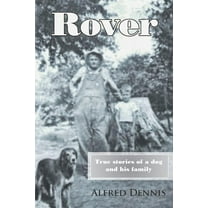 Rover: True stories of a dog and his family, (Paperback)