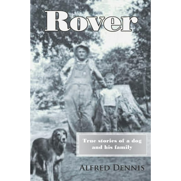 Rover: True stories of a dog and his family, (Paperback)