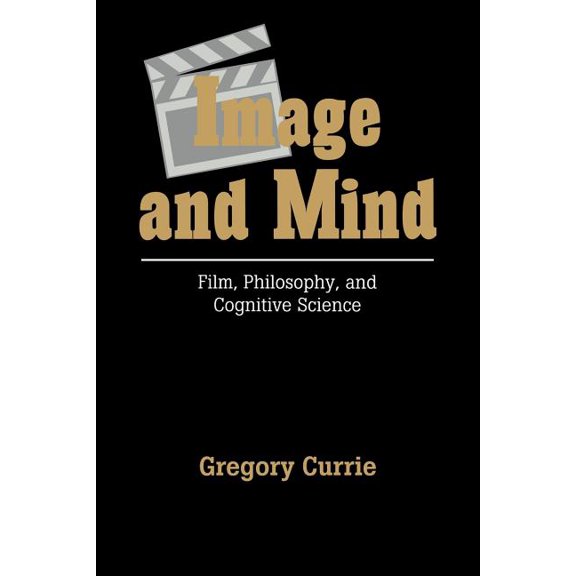Image and Mind: Film, Philosophy and Cognitive Science, (Paperback)