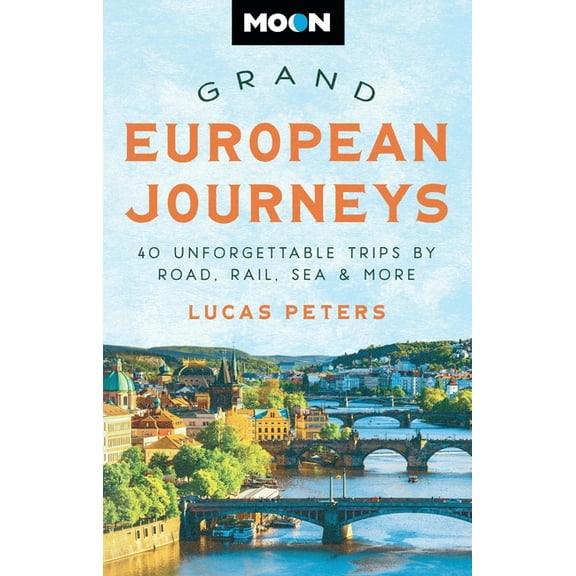 Travel Guide Moon Grand European Journeys: 40 Unforgettable Trips by Road, Rail, Sea & More, (Paperback)