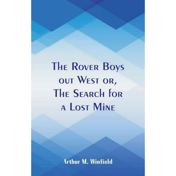 The Rover Boys out West: The Search for a Lost Mine, (Paperback)