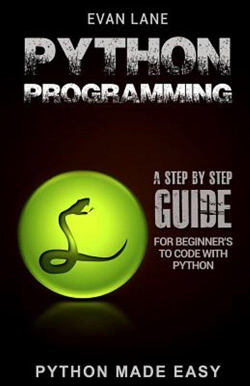 Pre-Owned Python Programming : A Step by Step Beginner's Guide to Code ...