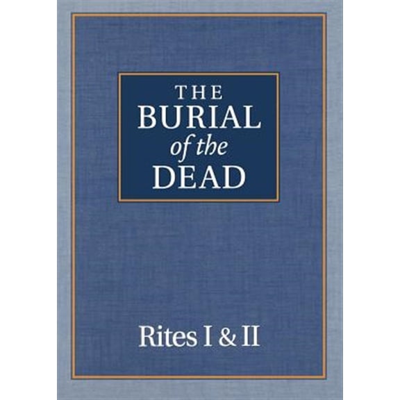 Pre-Owned The Burial of the Dead: Rites I & II, (Paperback)