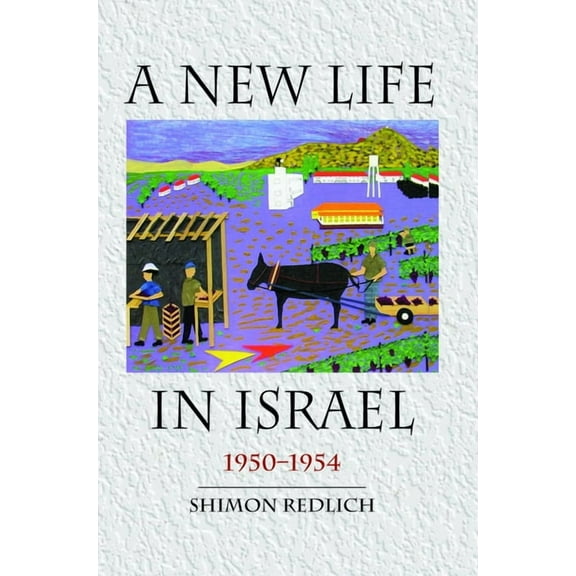 A New Life in Israel: 1950-1954, (Hardcover)