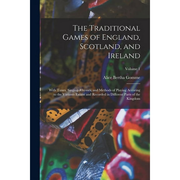 The Traditional Games of England, Scotland, and Ireland (Paperback)