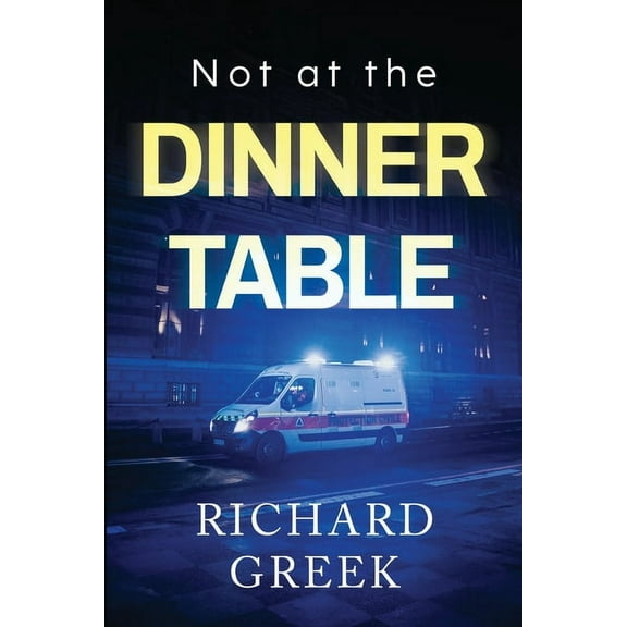 Not at the Dinner Table, (Paperback)