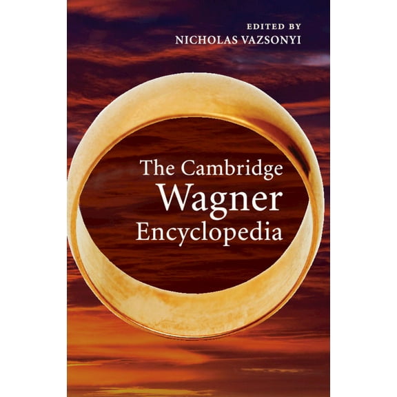 The Cambridge Wagner Encyclopedia, (Paperback)