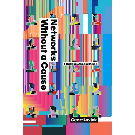 Pre-Owned Networks Without a Cause: A Critique of Social Media (Paperback) 0745649688 9780745649689