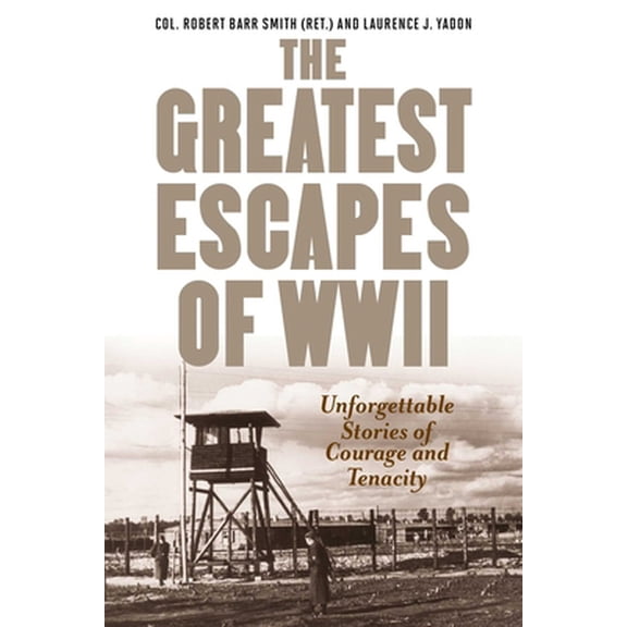 Pre-Owned Greatest Escapes of World War II (Paperback) 1493025023 9781493025022