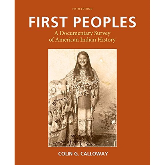 Pre-Owned First Peoples: A Documentary Survey of American Indian History (Paperback) 145769624X 9781457696244