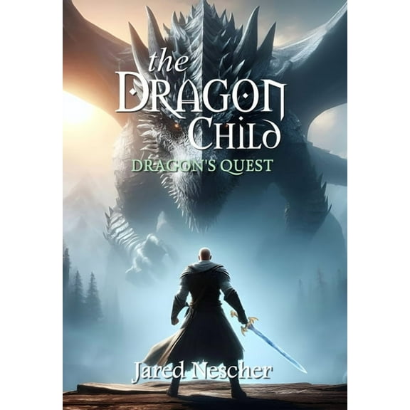 Dragon Child The Dragon Child: Dragon's Quest, Book 1, (Hardcover)