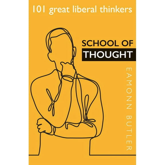 School of Thought : 101 Great Liberal Thinkers (Paperback)