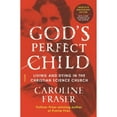 thumbnail image 1 of Pre-Owned God's Perfect Child: Living and Dying in the Christian Science Church (Twentieth Anniversary Edition) (Paperback) 1250219043 9781250219046, 1 of 1