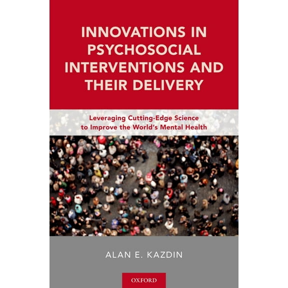 Innovations in Psychosocial Interventions and Their Delivery: Leveraging Cutting-Edge Science to Improve the World's Men, (Hardcover)