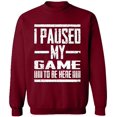 thumbnail image 2 of OXI Crewneck Sweatshirt - I Paused My Game, Basic Casual Sweatshirts for Men's and Women Fleece Sweatshirt Long Sleeve - Cardinal Red Medium, 2 of 2