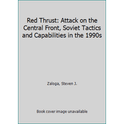 Red Thrust: Attack on the Central Front, Soviet Tactics and Capabilities in the 1990s, Used [Hardcover]